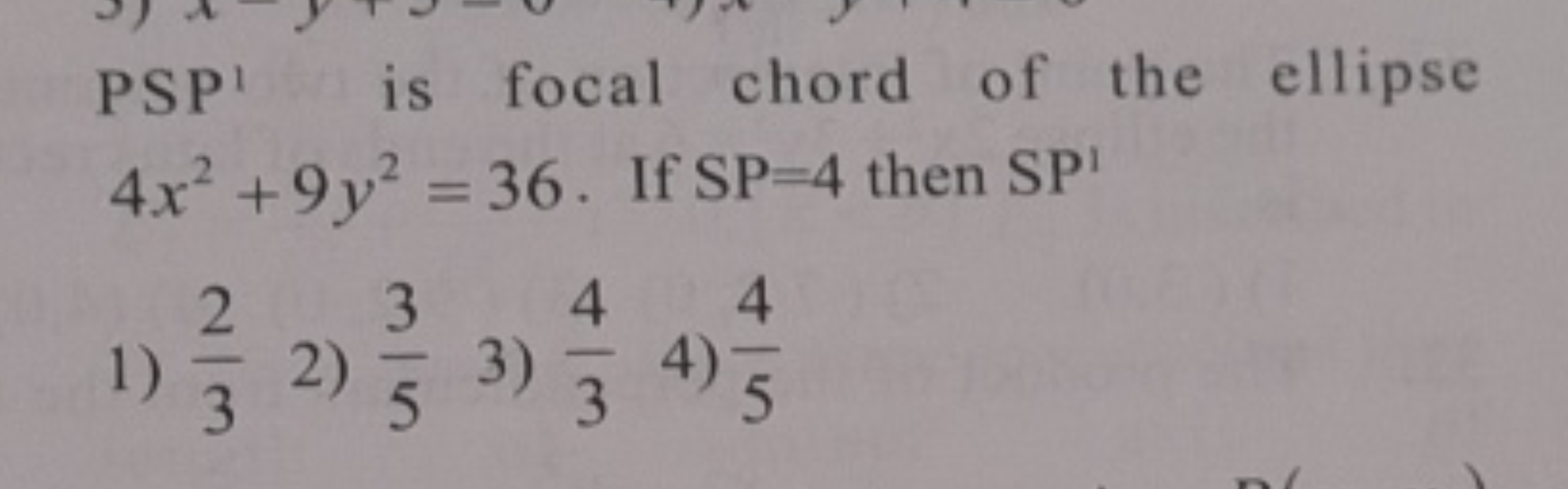 PSP 1 is focal chord of the ellipse 4x2+9y2=36. If SP=4 then SP1