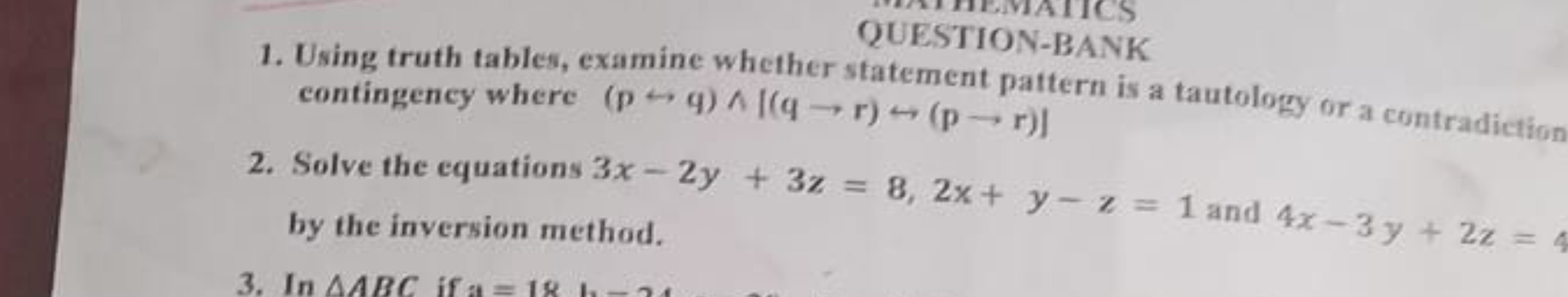 2. Solve the equations 3x−2y+3z=8,2x+y−z=1 and 4x−3y+2z= by the invers