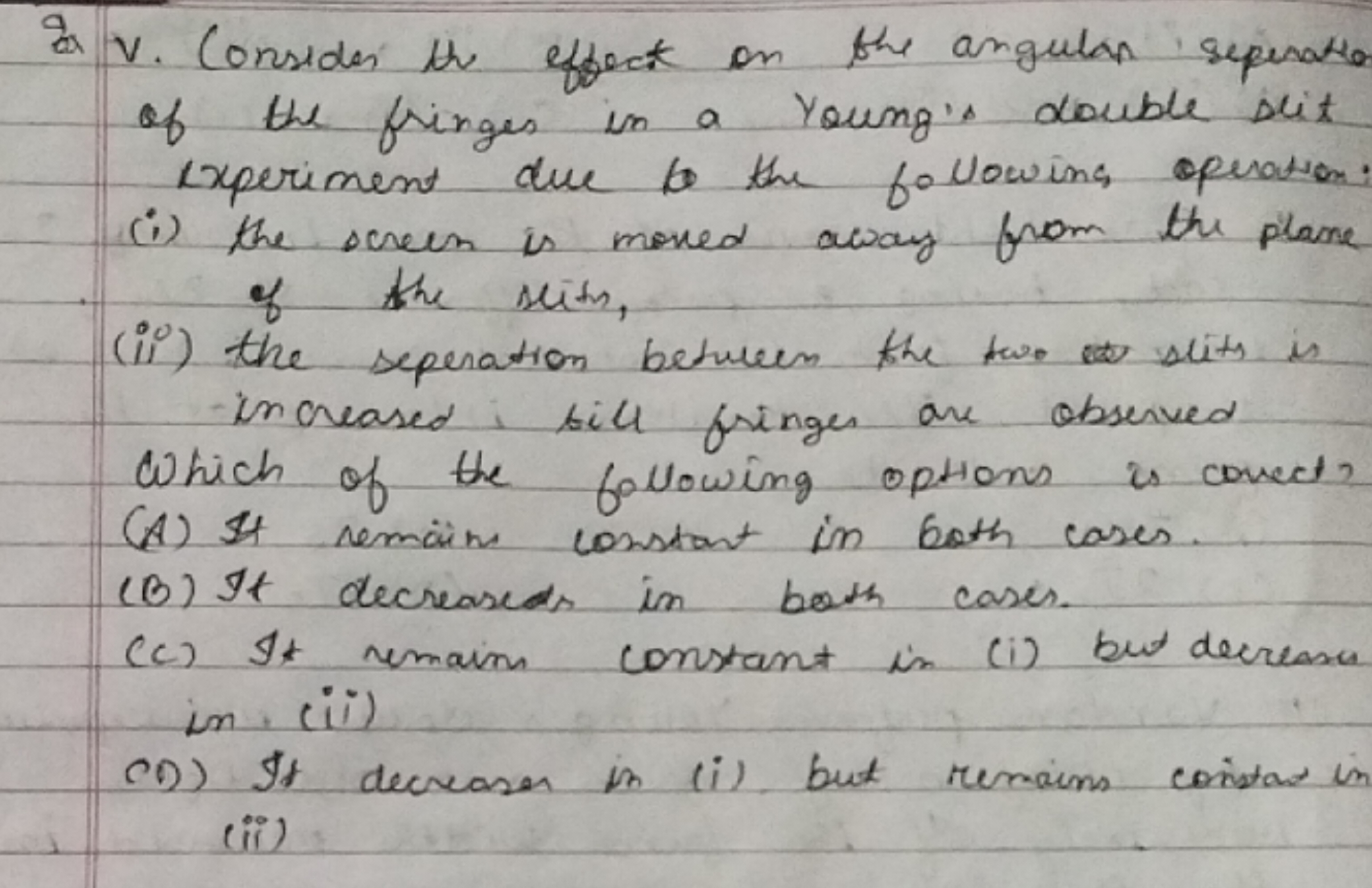  V. Consider the effect on the angular sepenatio of the fringes in a Y
