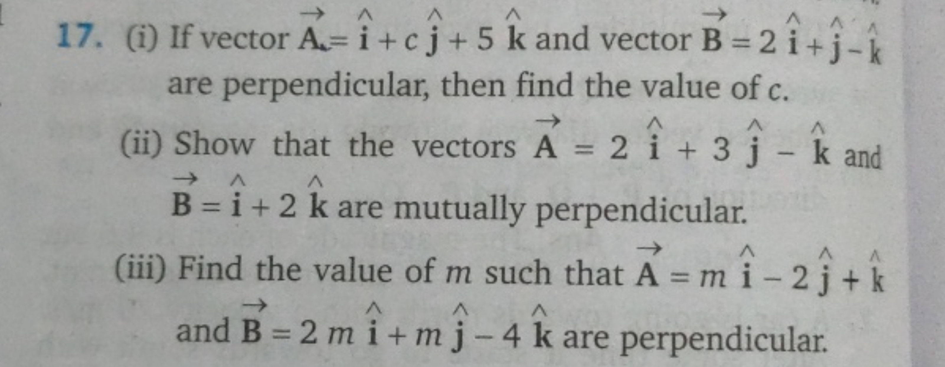 17. (i) If vector A2​​=i^+cj^​+5k^ and vector B=2i^+j^​−k^ are perpend