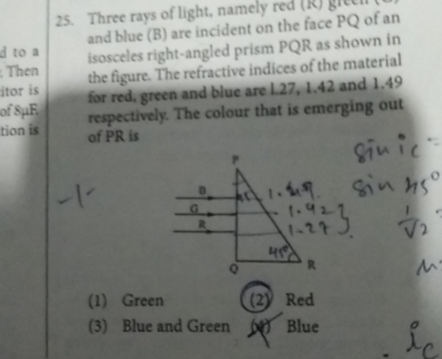 25. Three rays of light, namely red (K) g and blue (B) are incident on