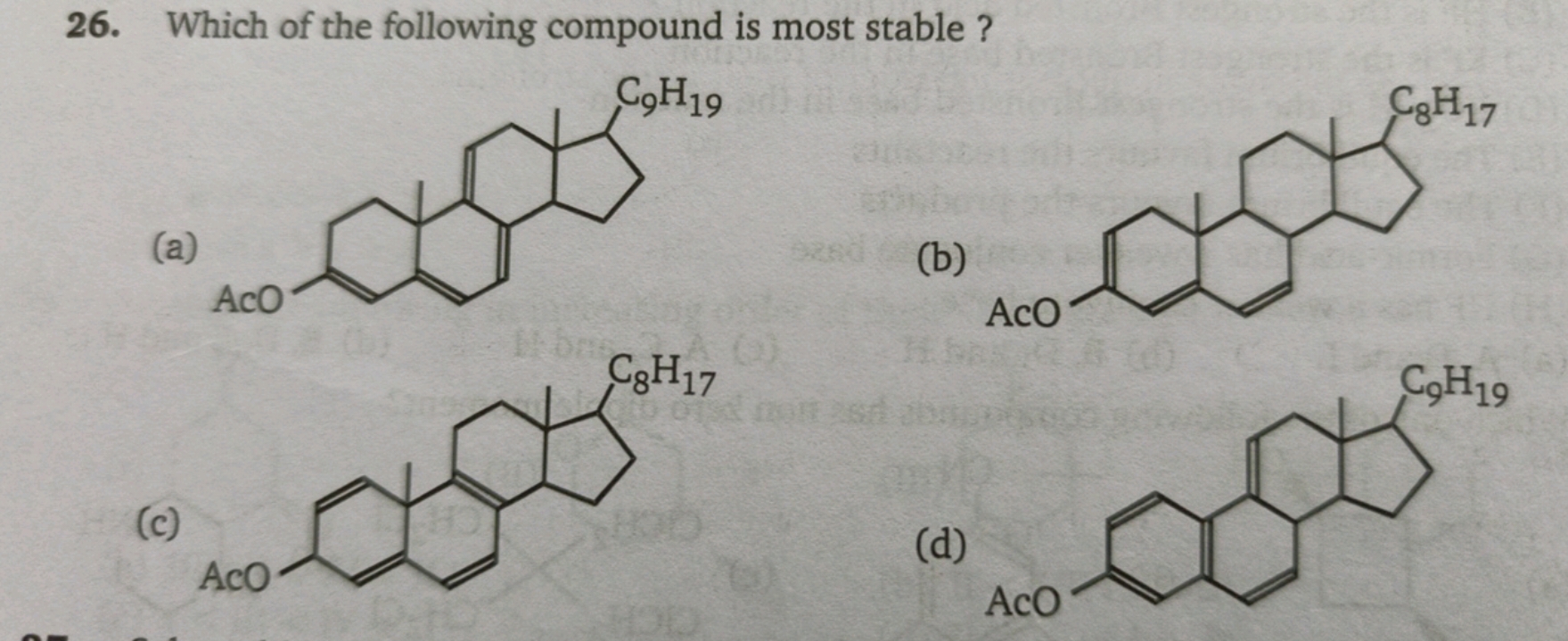 26. Which of the following compound is most stable?
(a)
CCCCCCCCC1CCC2