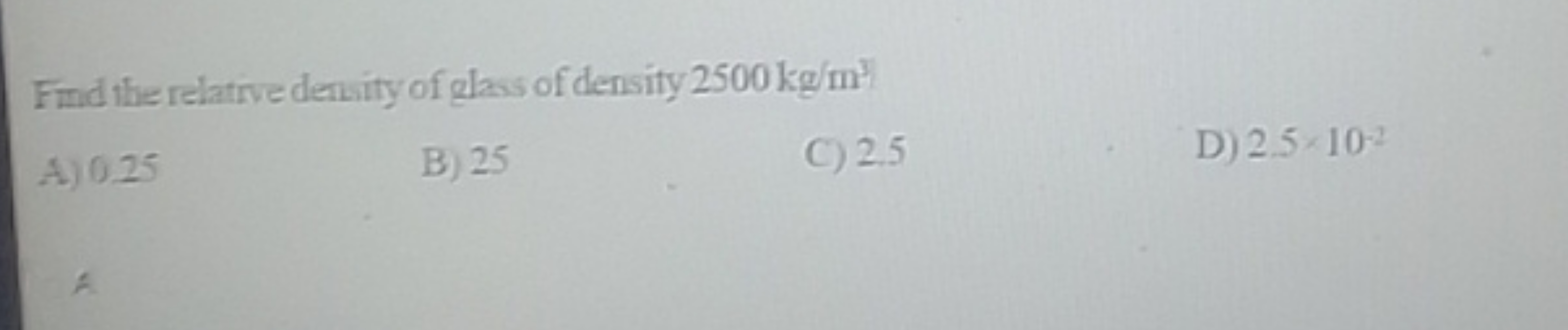 Find the relatrve density of glass of density 2500 kg/m3