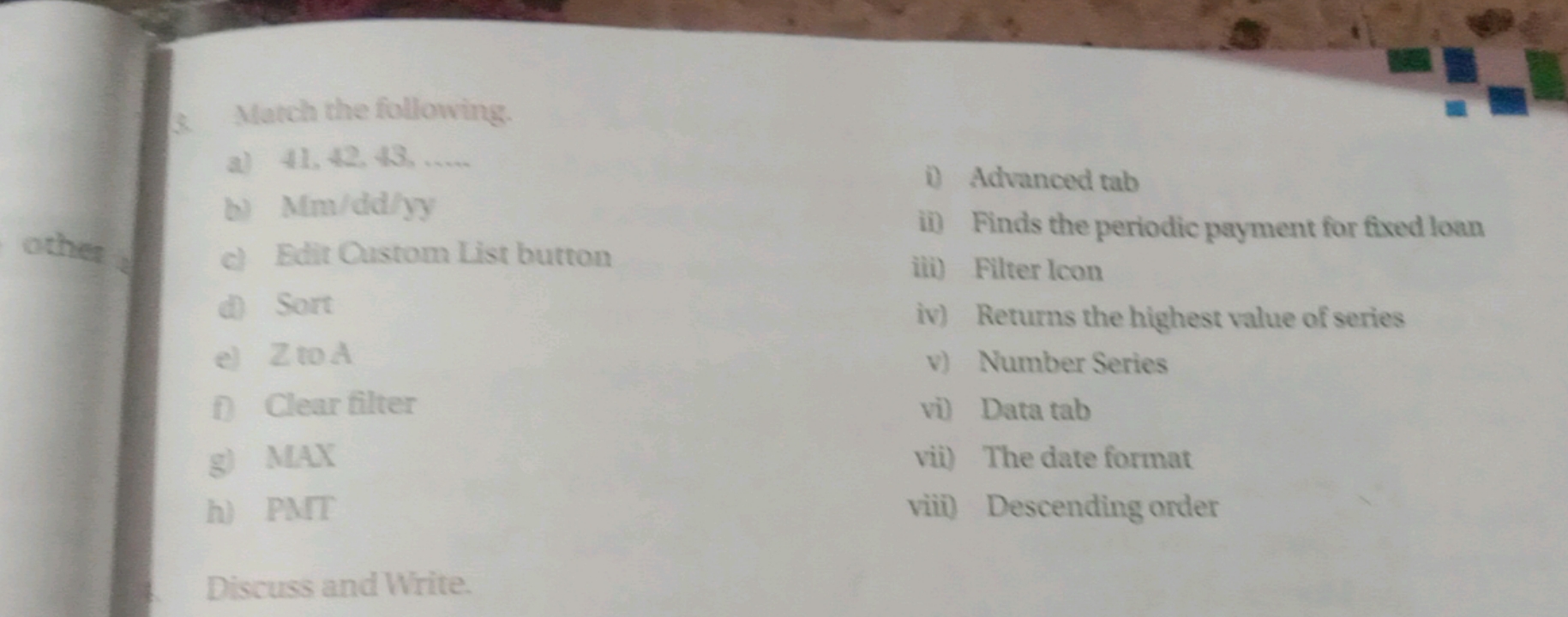 8. Match the following.
a) 41,42,43,……
i) Advanced tab
b) Mim/dd/yy
ii