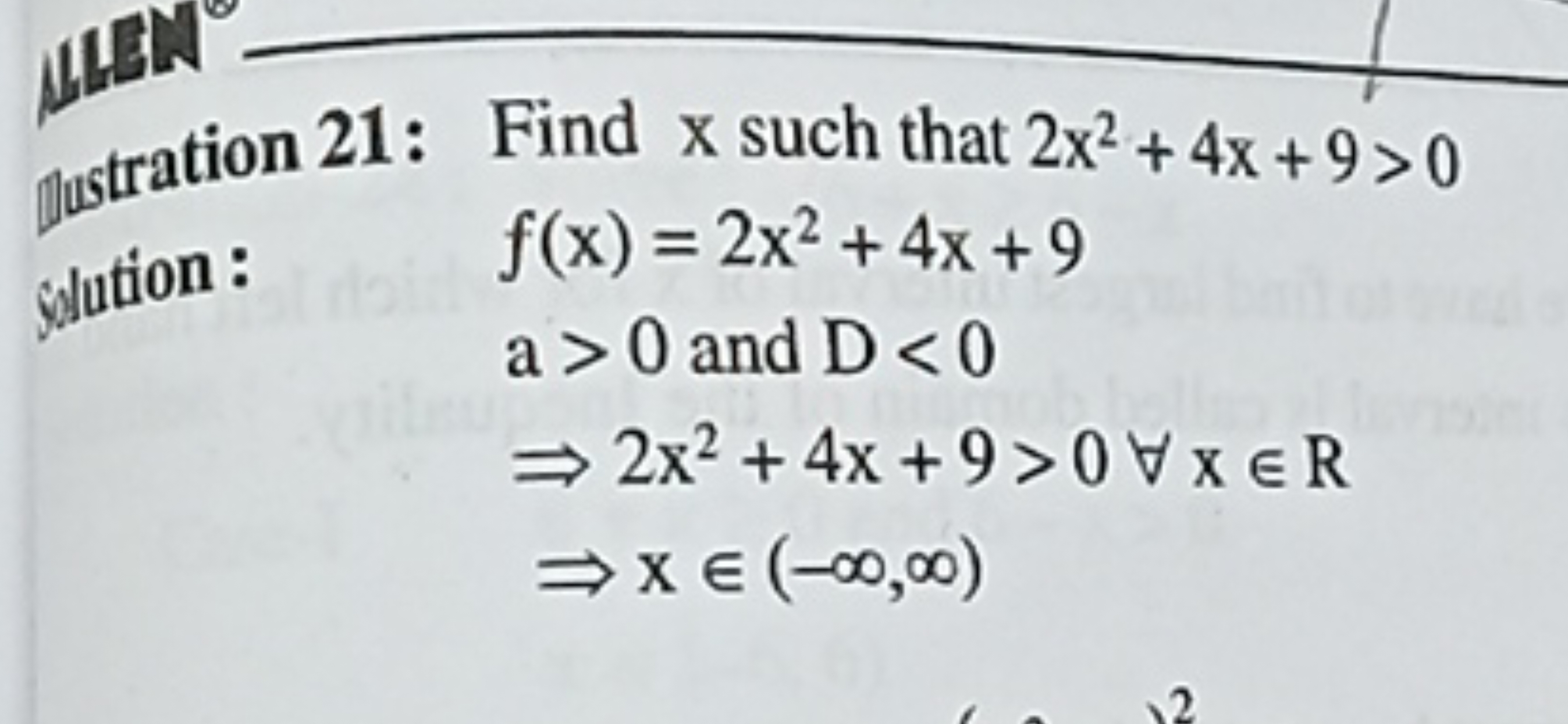 pustration 21: Find x such that 2x2+4x+9>0
solution :
f(x)=2x2+4x+9a>0