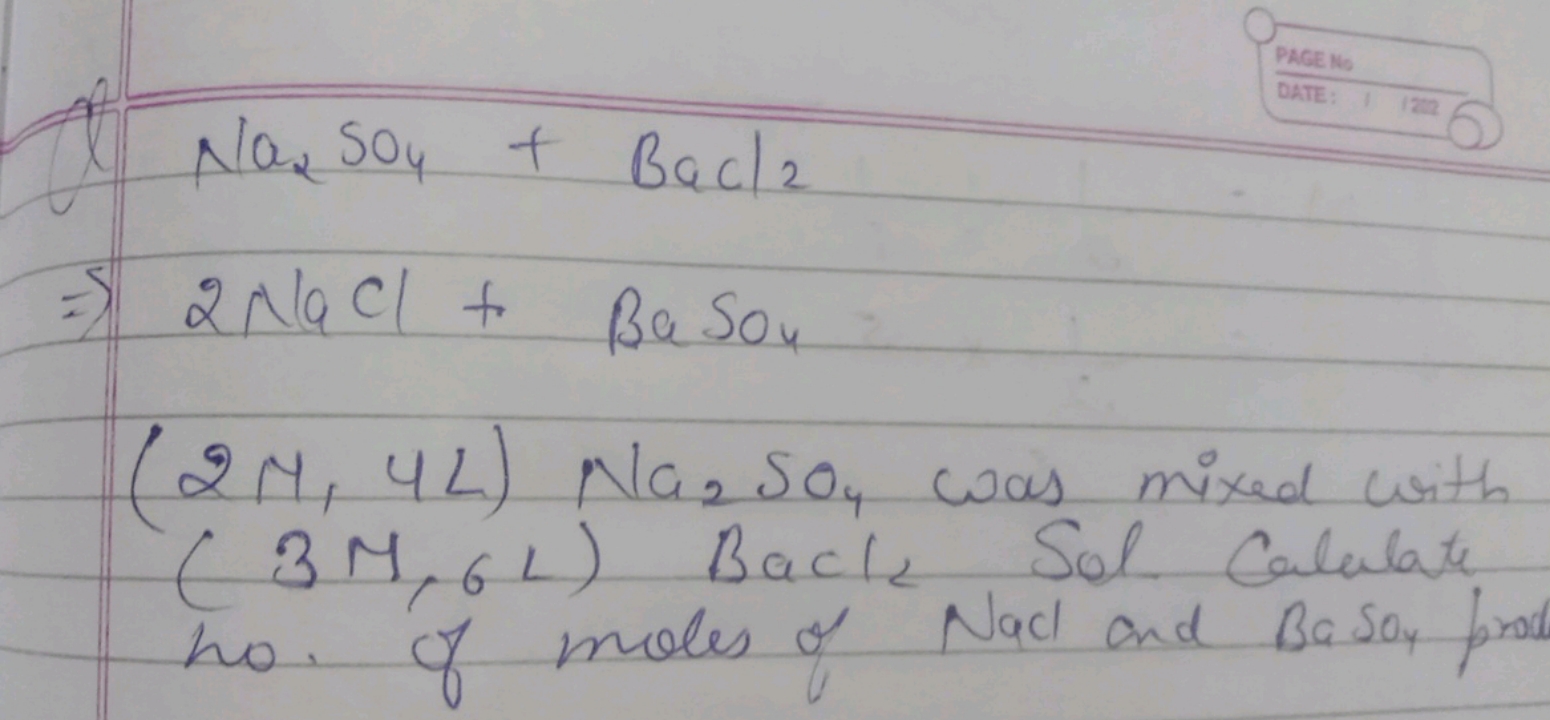 ⇒​Na2​SO4​+BaCl2​2NaCl+BaSO4​​
(2M, 4L) Nah 4 was mixed with ( 3M,6L)B