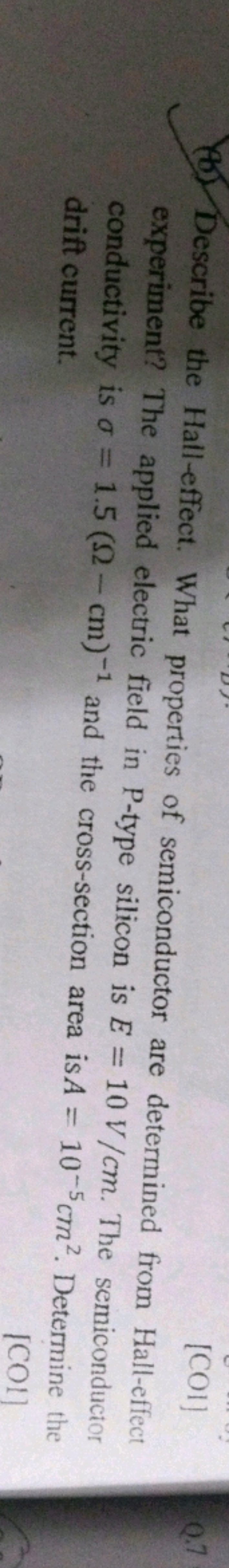 (4) Describe the Hall-effect. What properties of semicondurto experime