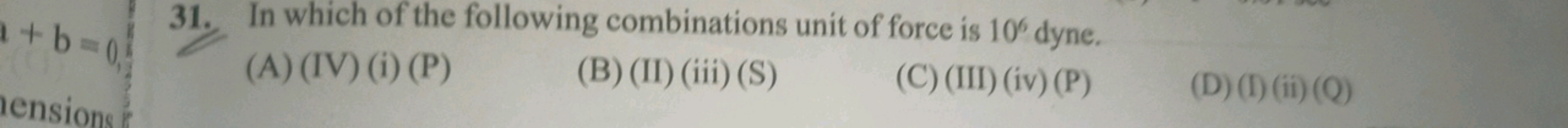 In which of the following combinations unit of force is 106 dyne.