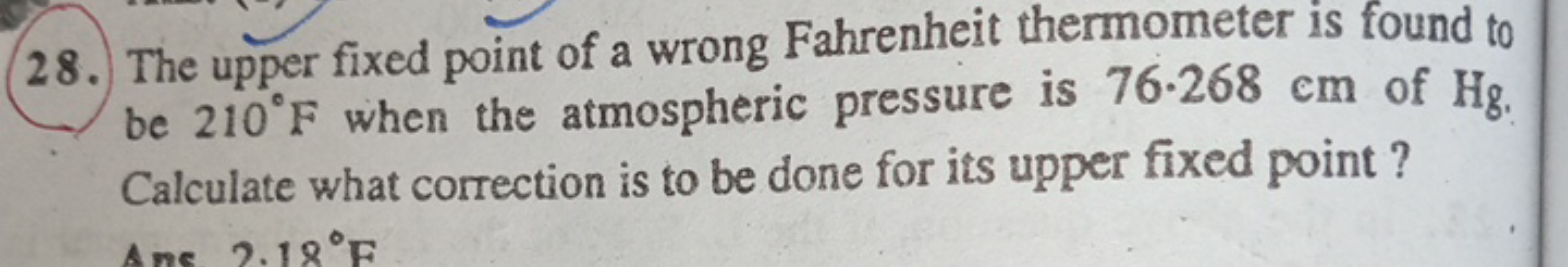 28. The upper fixed point of a wrong Fahrenheit thermometer is found t