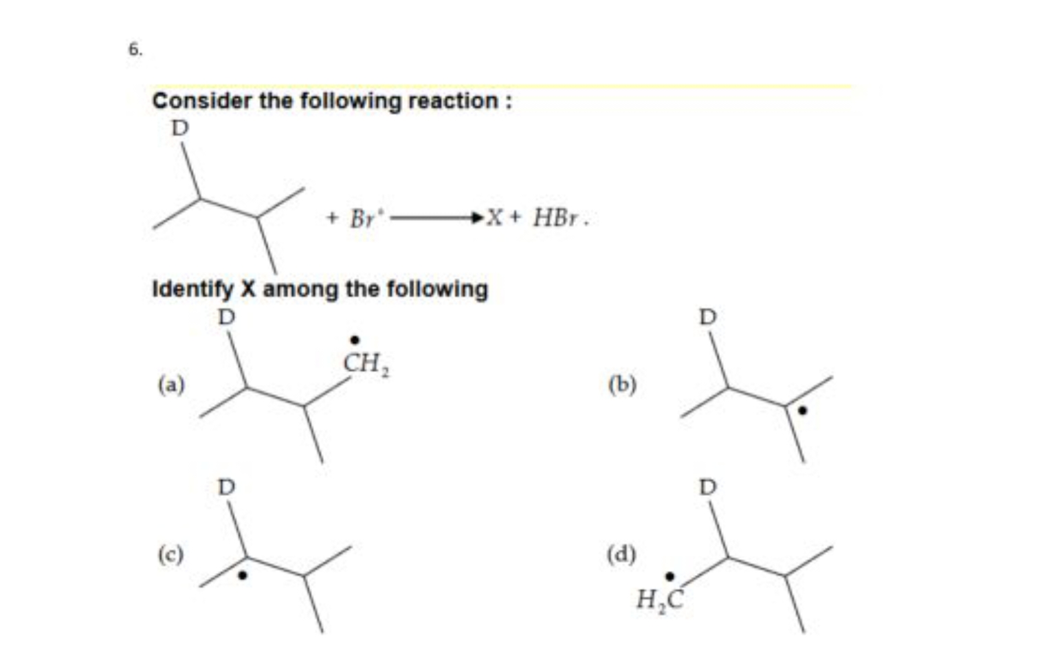 6.
Consider the following reaction :
[Y2][14CH2]Br
Identify X among th