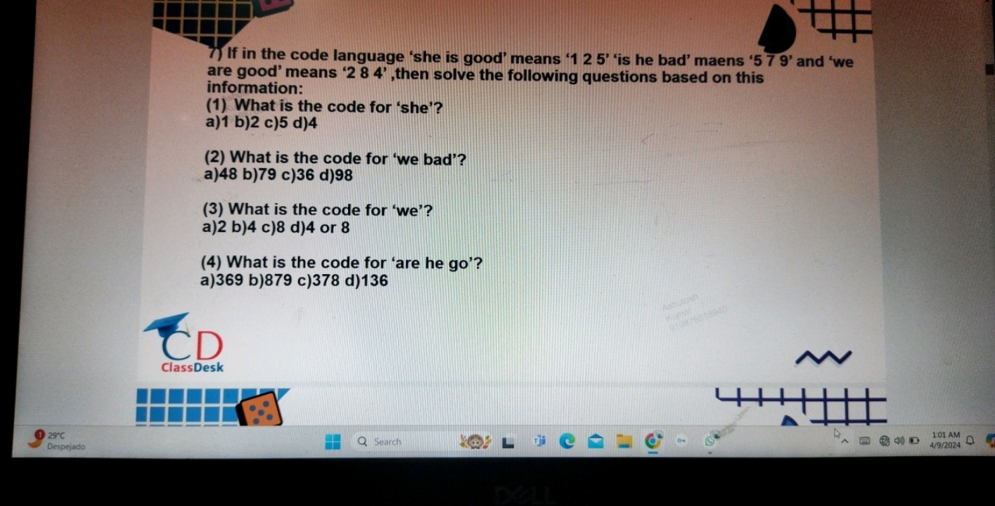 7 If in the code language 'she is good' means ' 125 ' is he bad' maens