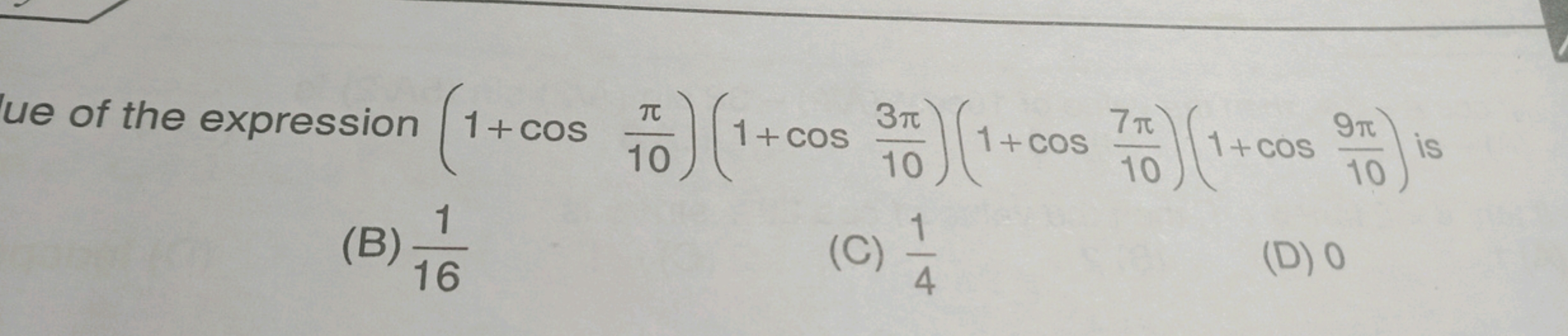 Ue of the expression (1+cos10π​)(1+cos103π​)(1+cos107π​)(1+cos109π​) i