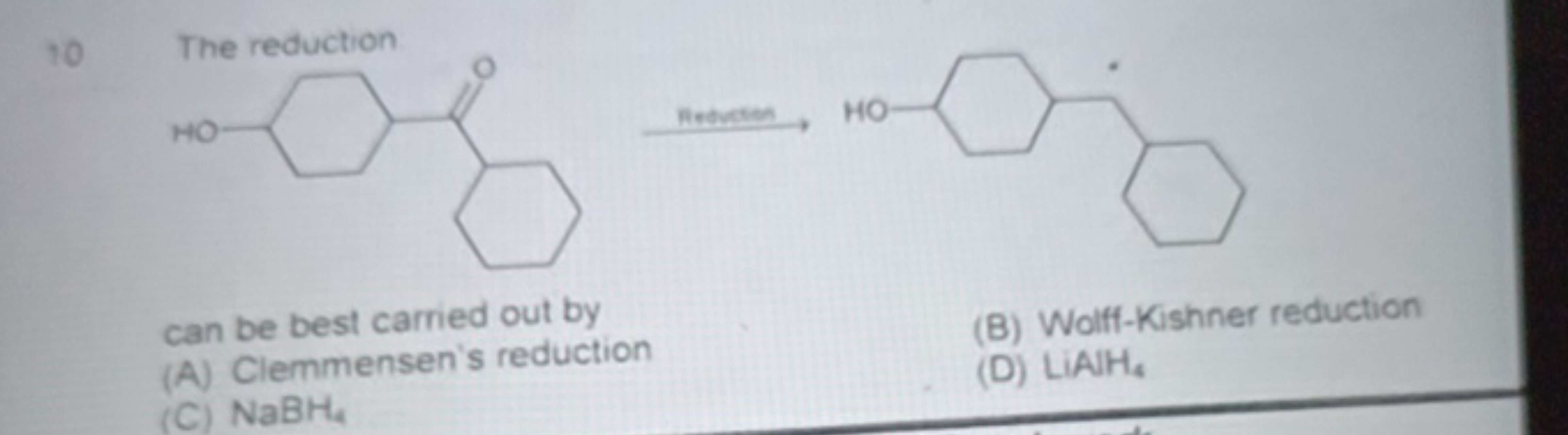 10 The reduction O=C(C1CCCCC1)C1CCC(O)CC1 ⟶ Netucsen ​ OC1CCC(CC2CCCCC