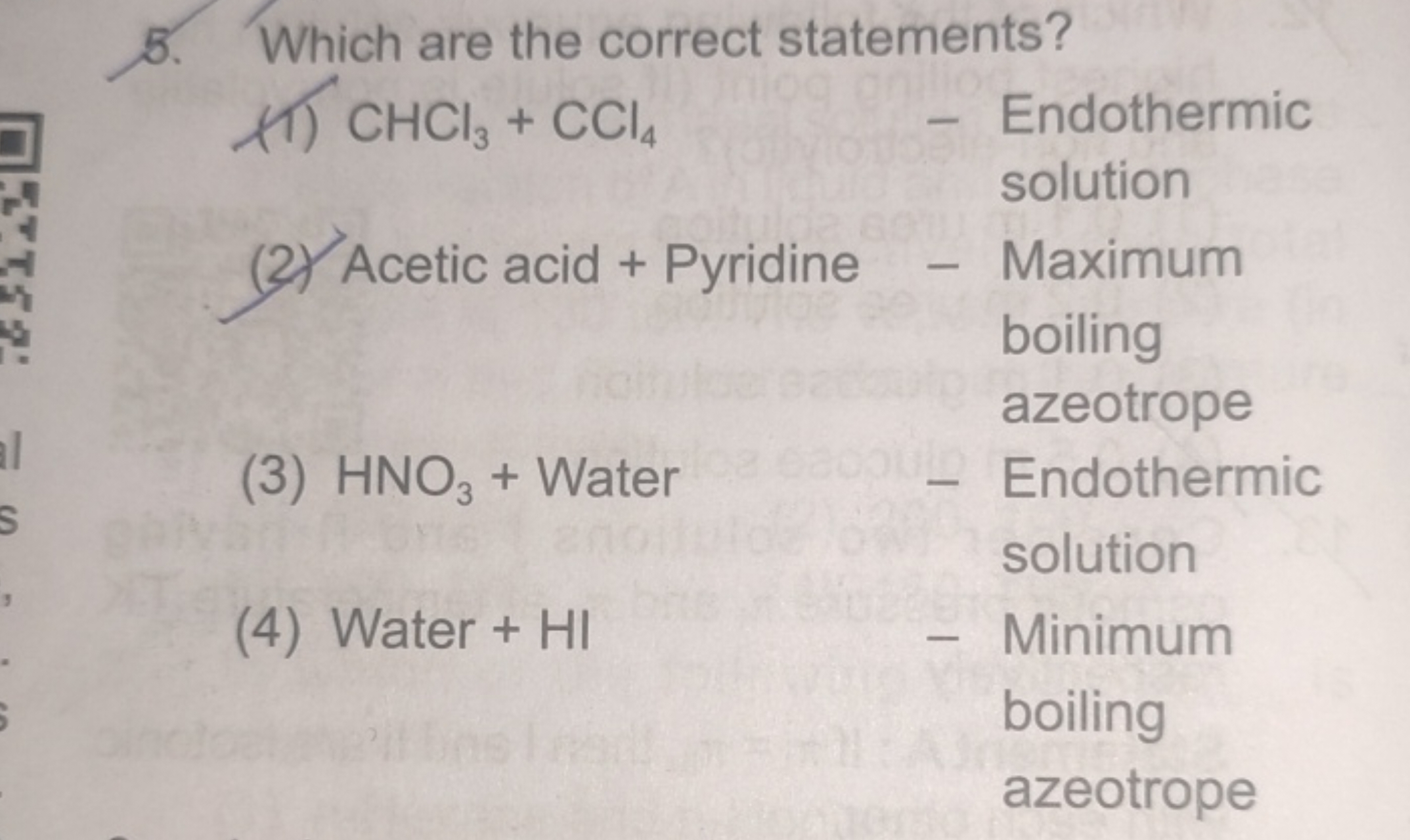 5. Which are the correct statements?
(1) CHCl3​+CCl4​
- Endothermic so