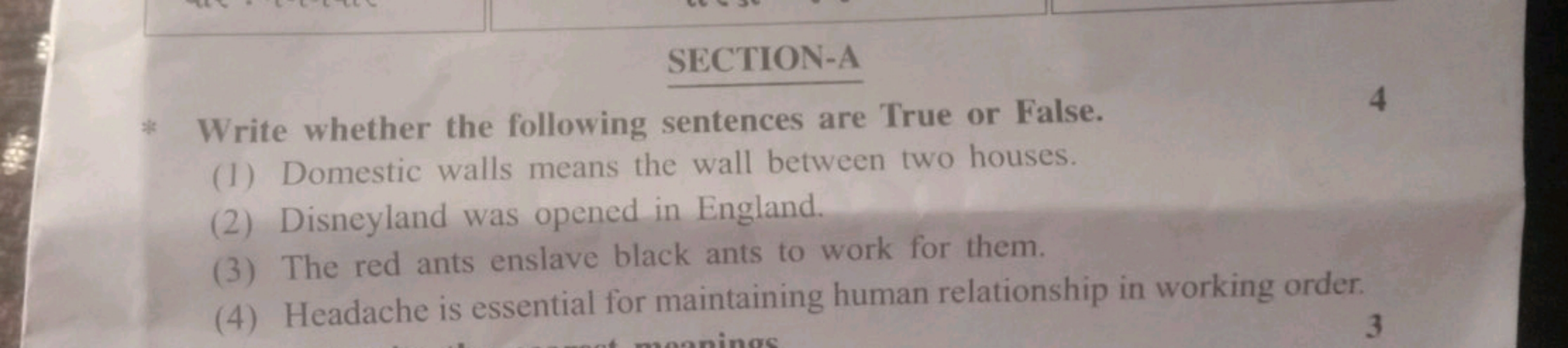 SECTION-A * Write whether the following sentences are True or False. 4