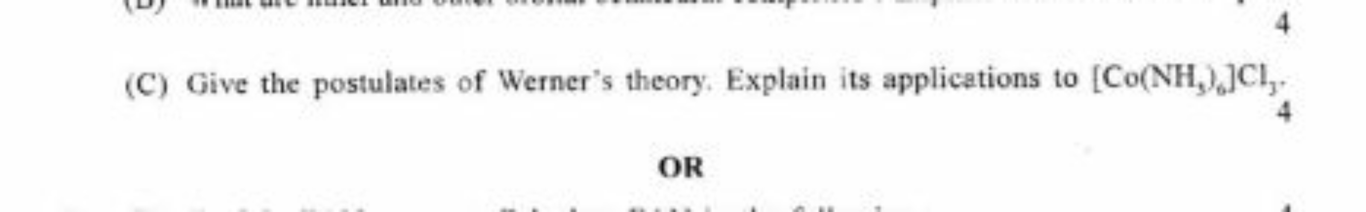 (C) Give the postulates of Werner's theory. Explain its applications t