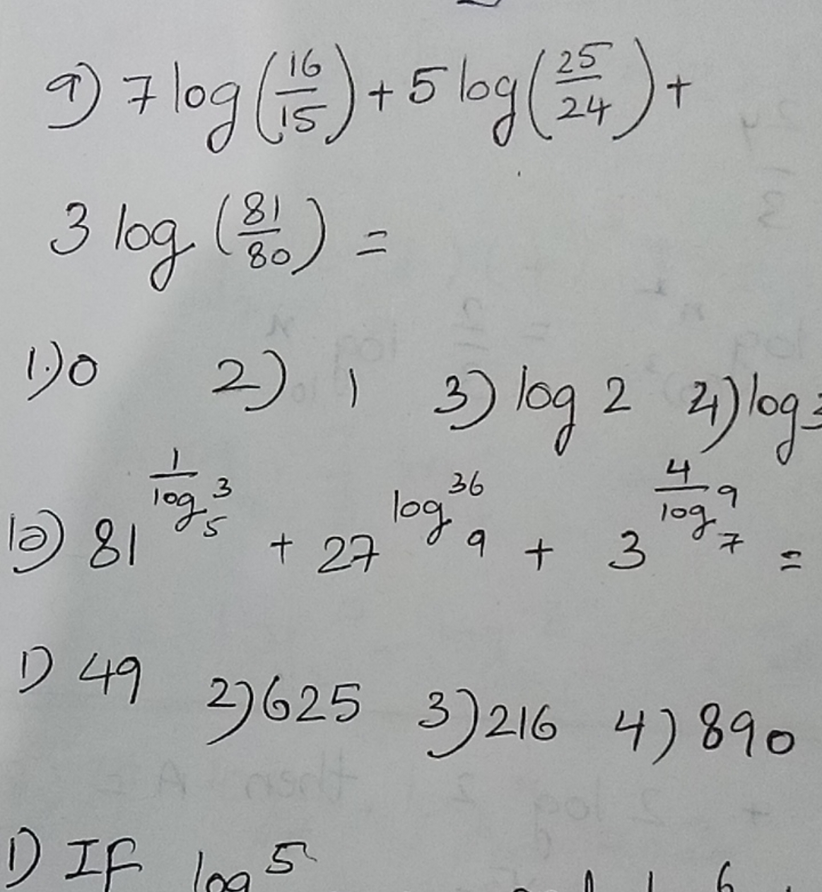  a) 7log(1516​)+5log(2425​)+3log(8081​)=​ 1.) 2), 3) log2 4) log 10) 8