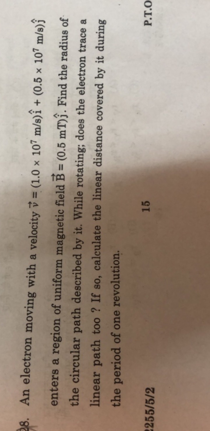 8. An electron moving with a velocity v=(1.0×107 m/s)i^+(0.5×107 m/s)j