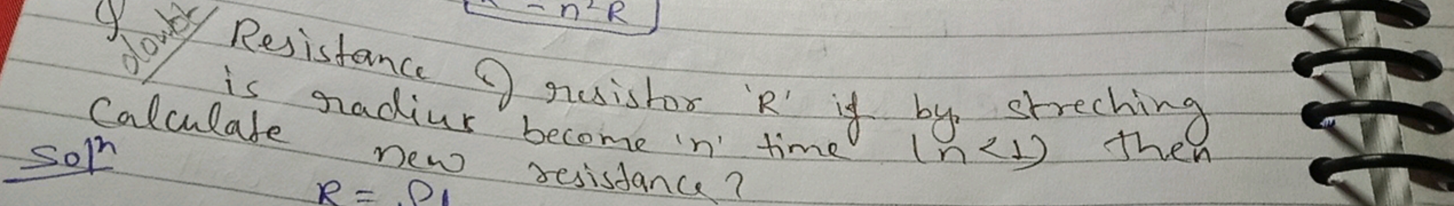 Q 0 \% Resistance Q resistor ' R ' if by streching is radius become ' 