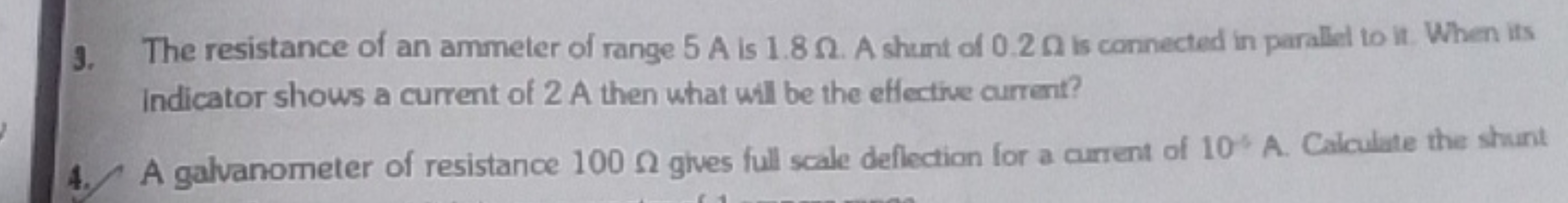 3. The resistance of an ammeter of range 5 A is 1.8Ω. A shunt of 0.2Ω 