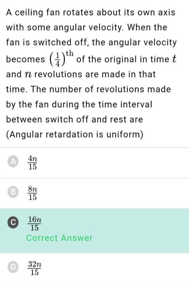 A ceiling fan rotates about its own axis with some angular velocity. W