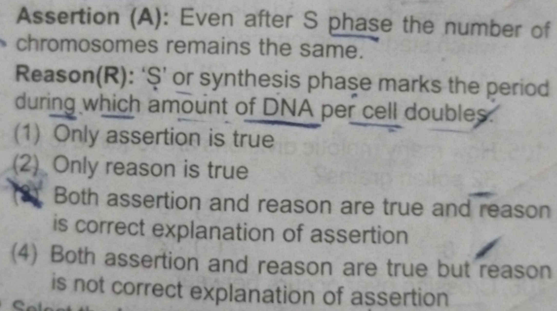 Assertion (A): Even after S phase the number of chromosomes remains th