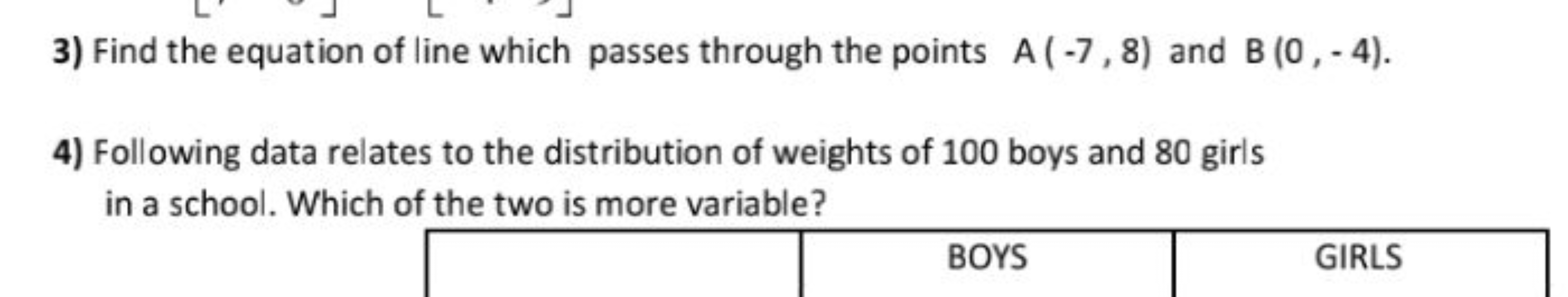 3) Find the equation of line which passes through the points A(−7,8) a