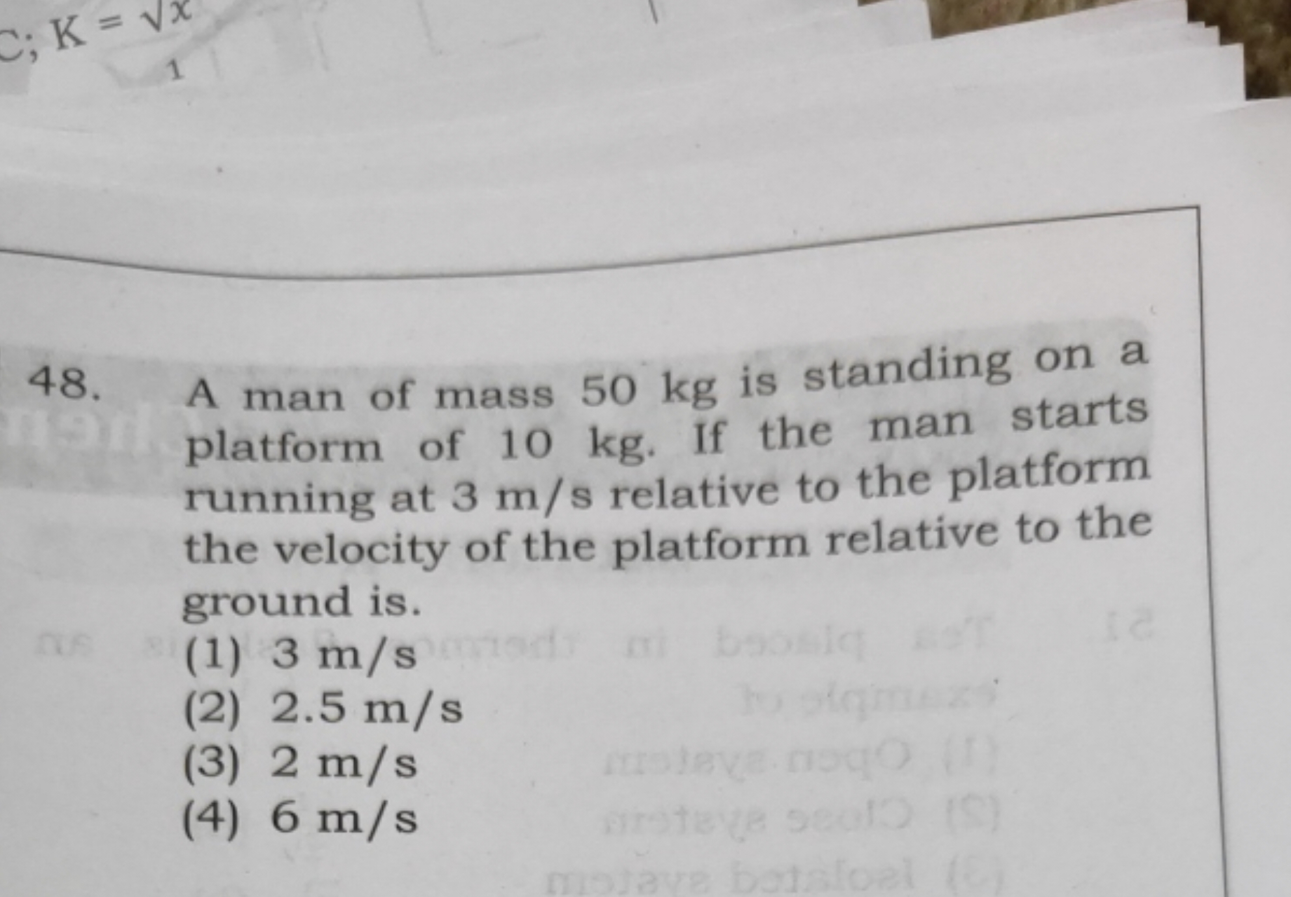 A man of mass 50 kg is standing on a platform of 10 kg. If the man sta