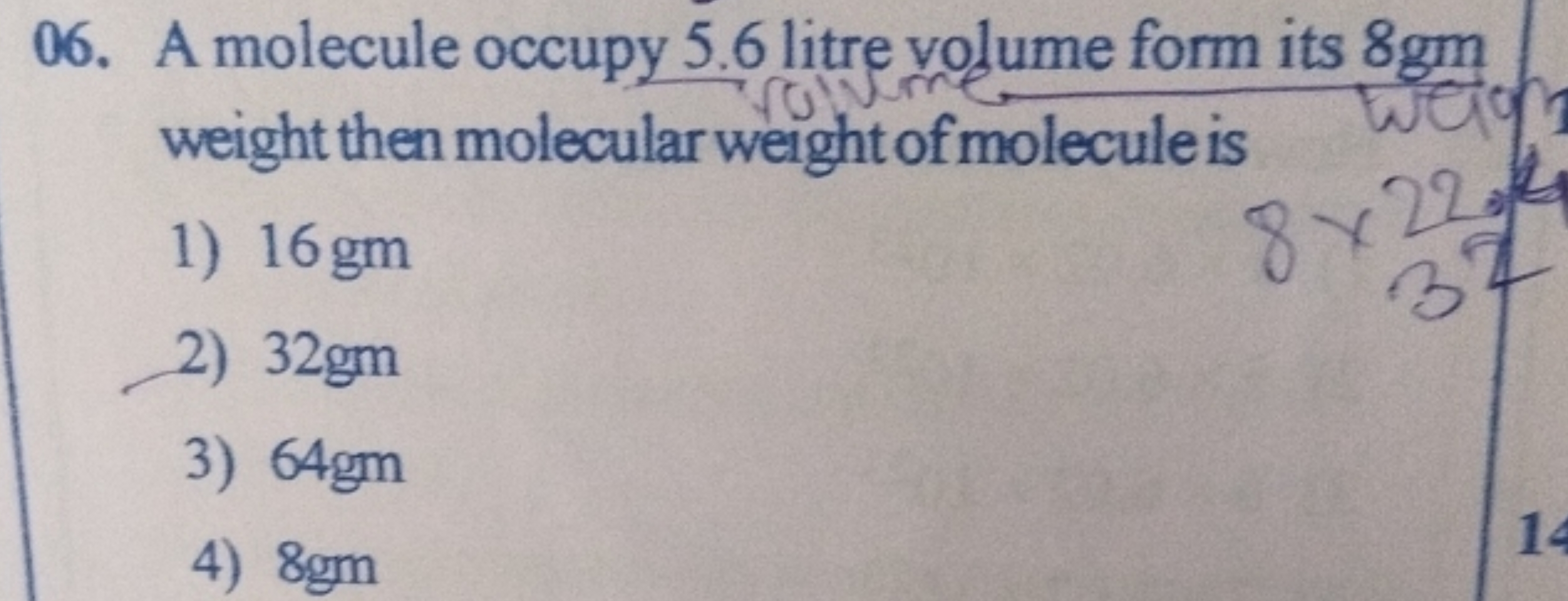 A molecule occupy 5.6 litre yolume form its 8gm weight then molecular 