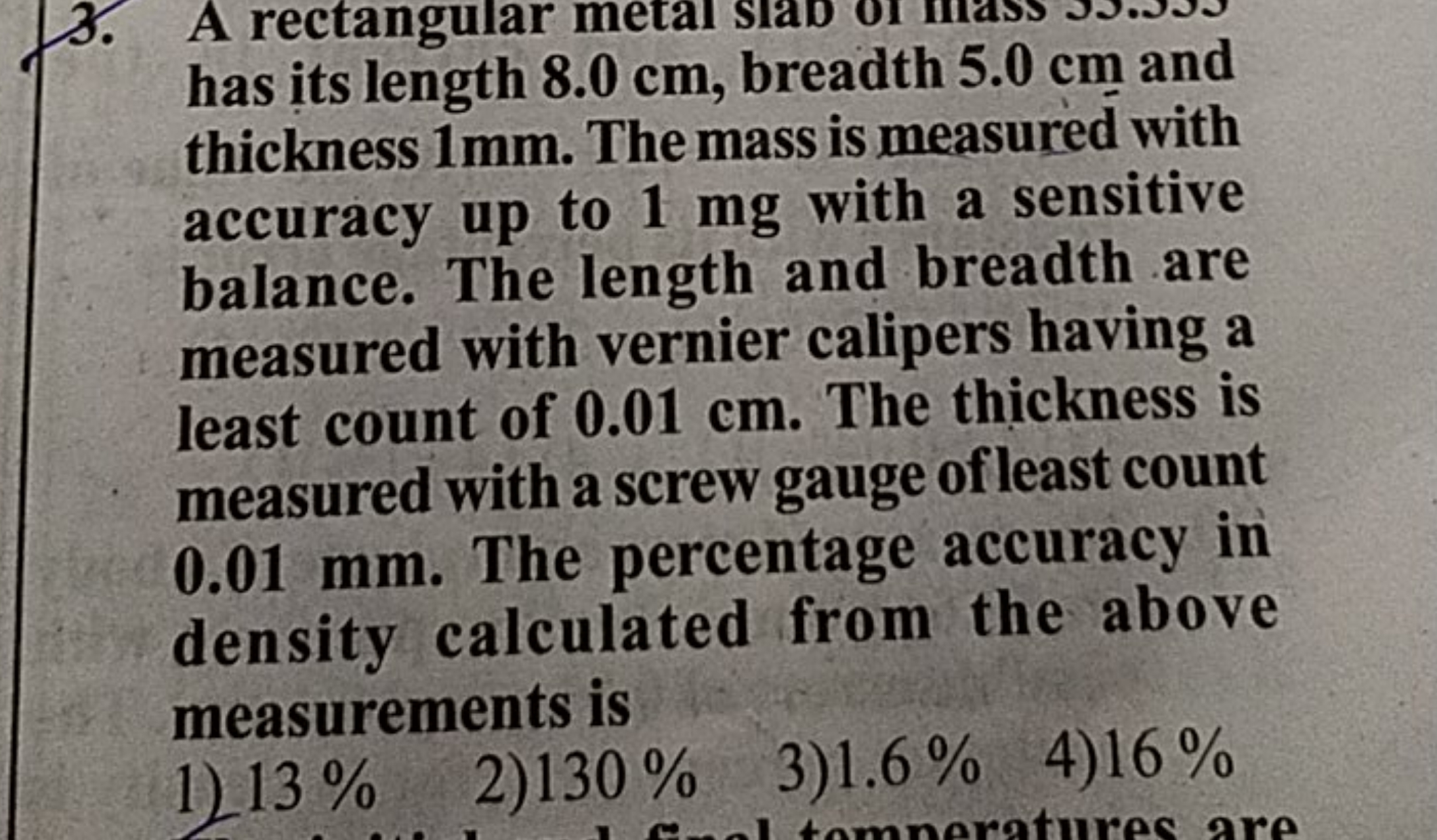 A rectangular metal has its length 8.0 cm, breadth 5.0 cm and thicknes