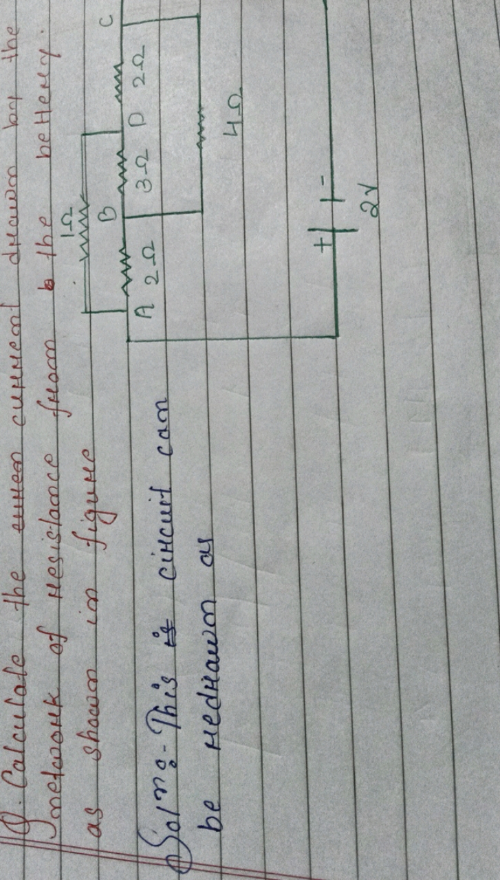 Q. Calculate the cures current drawn by the network of resistance from