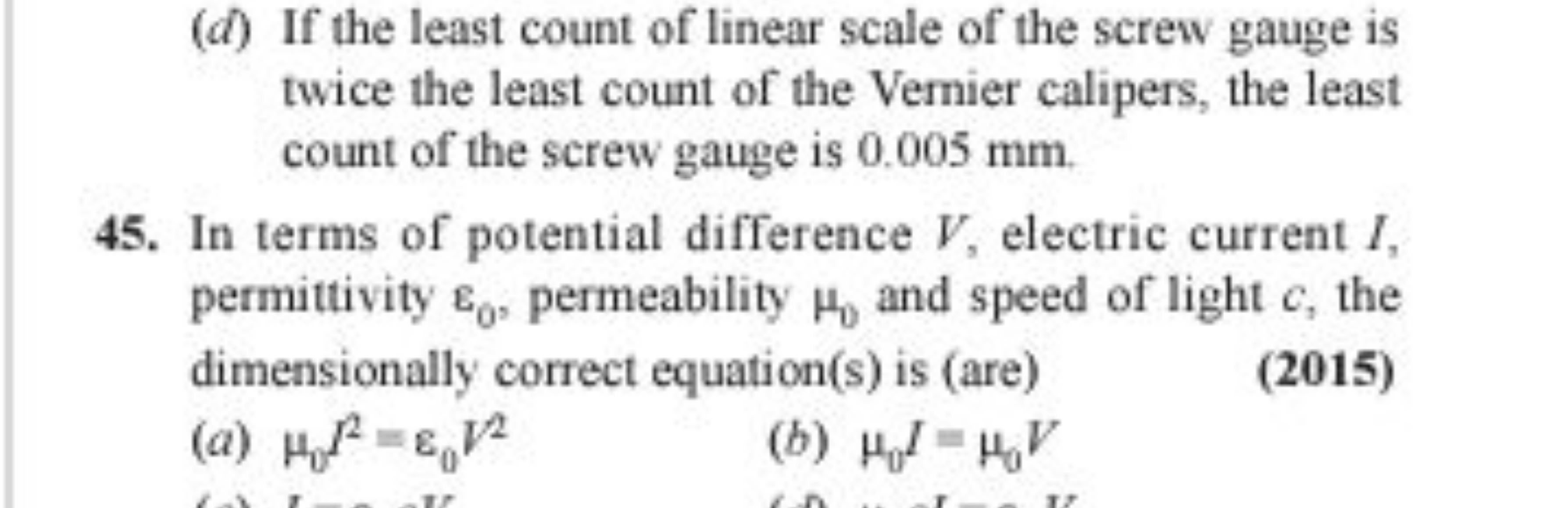 (d) If the least count of linear scale of the screw gauge is twice the