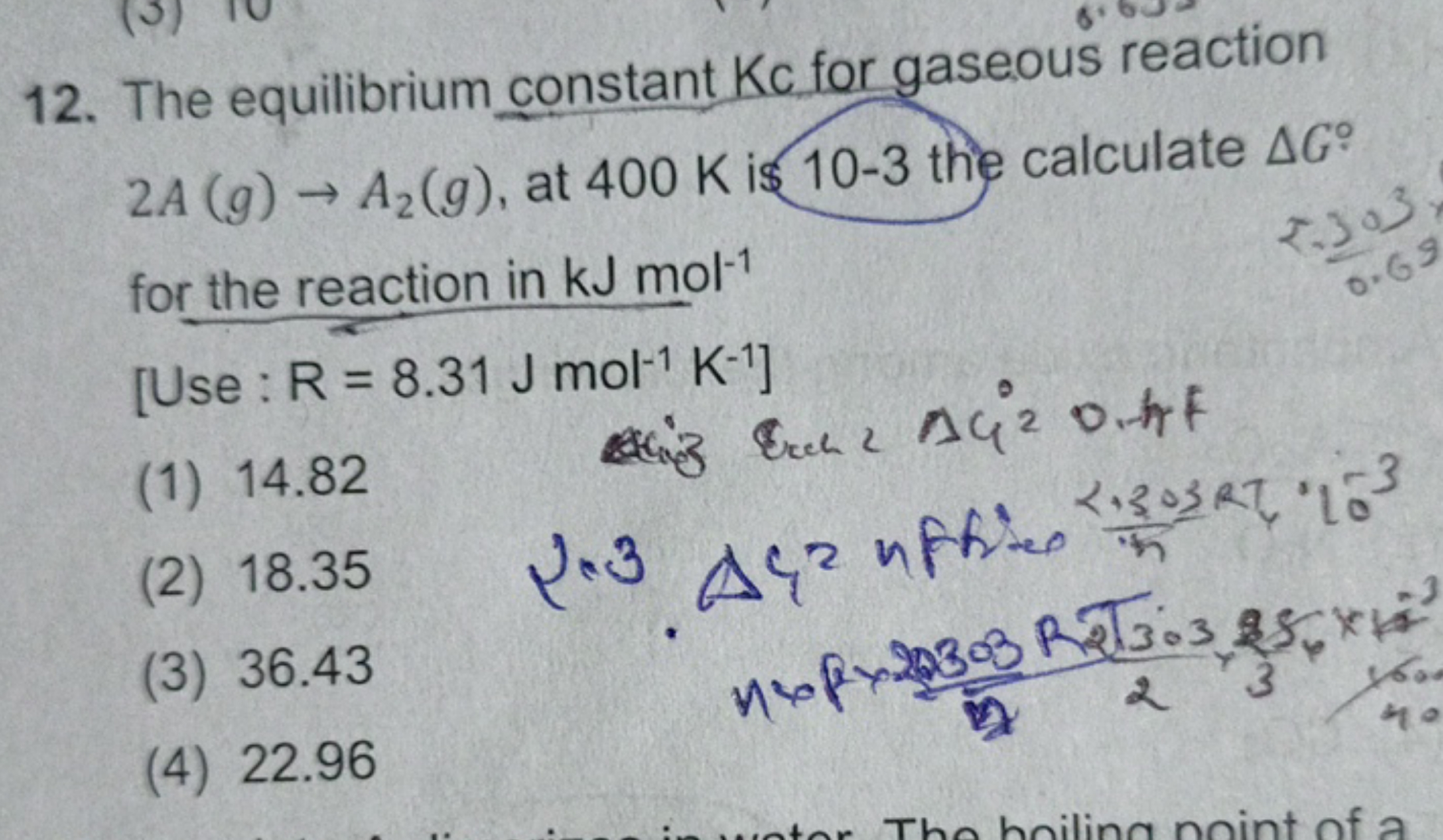 12. The equilibrium constant Kc​ for gaseous reaction 2A(g)→A2​(g), at