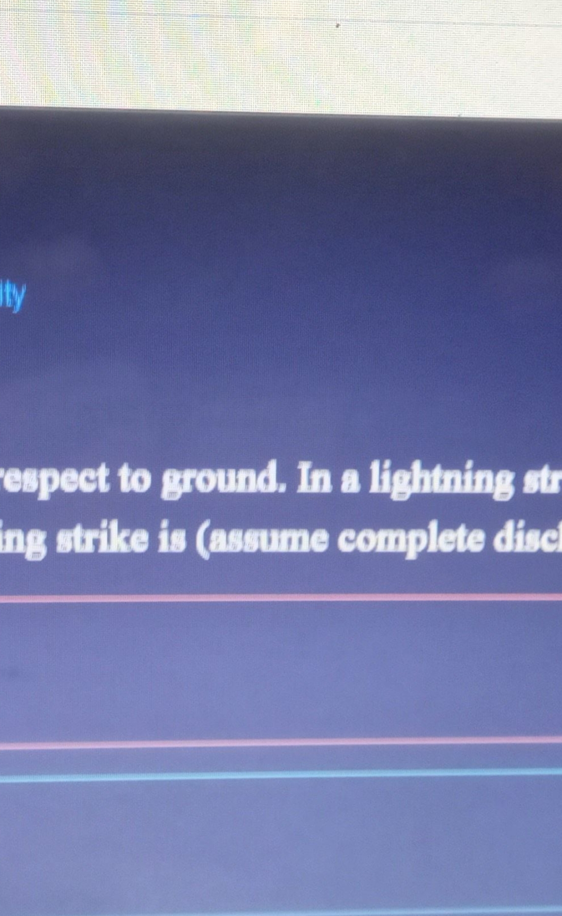 espect to ground. In a lightning str ing strike is (assume complete di