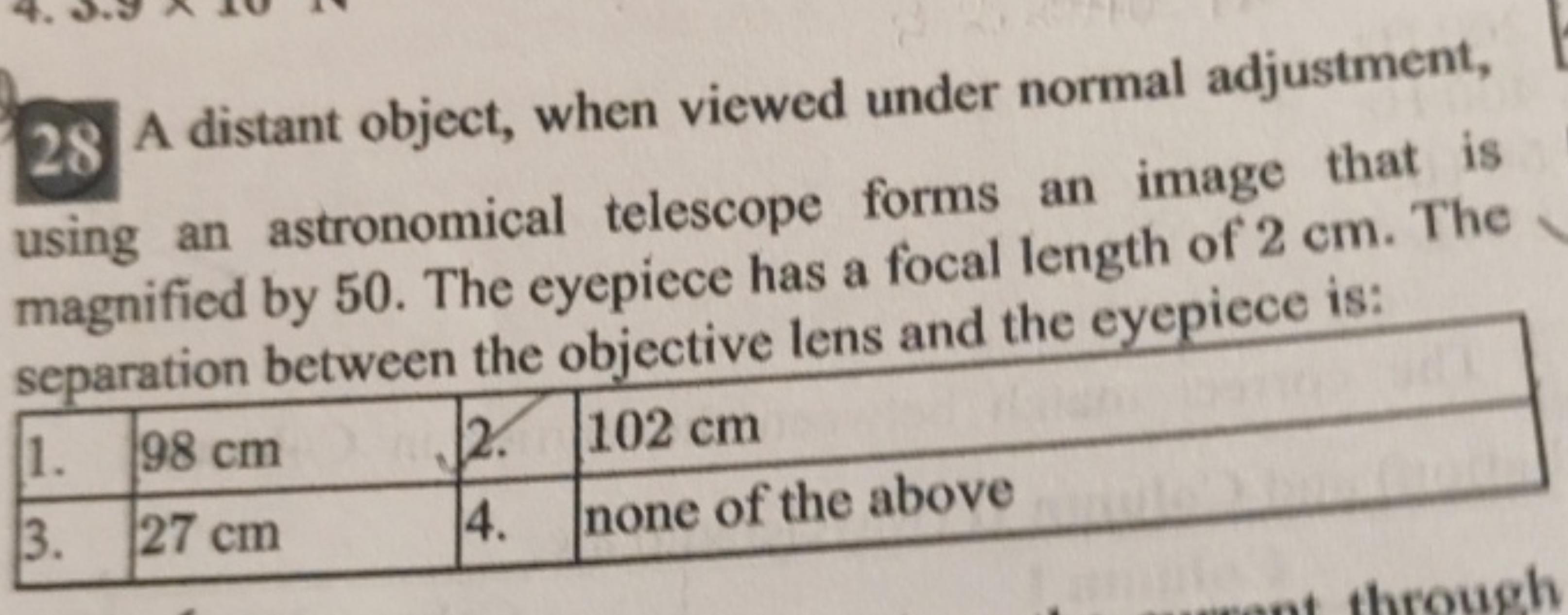 28 A distant object, when viewed under normal adjustment, using an ast