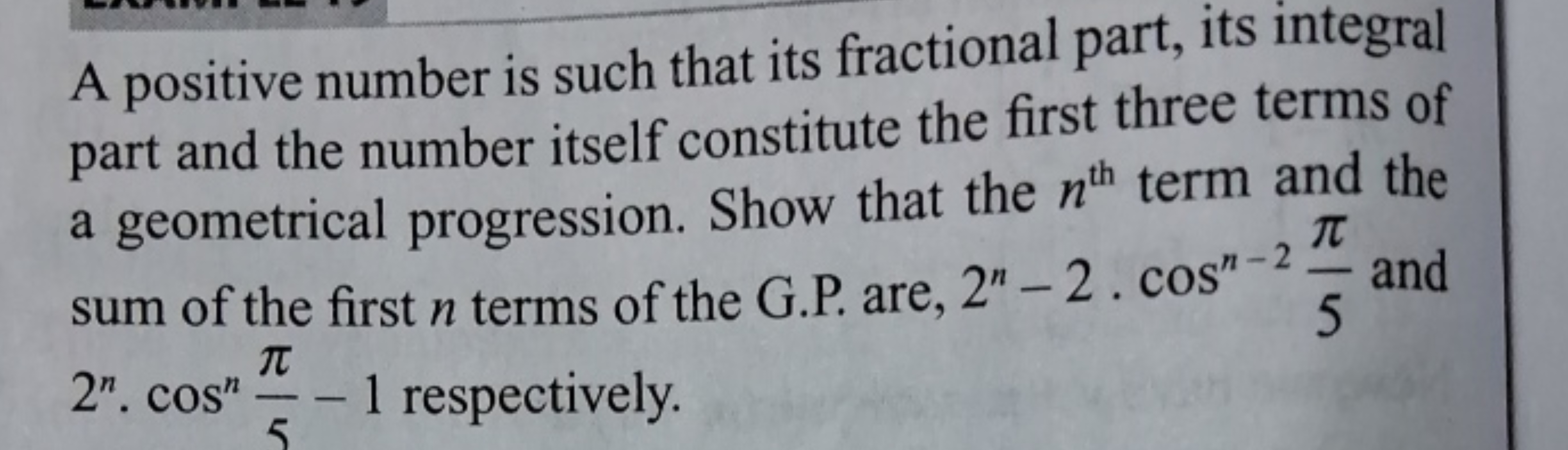 A positive number is such that its fractional part, its integral part 