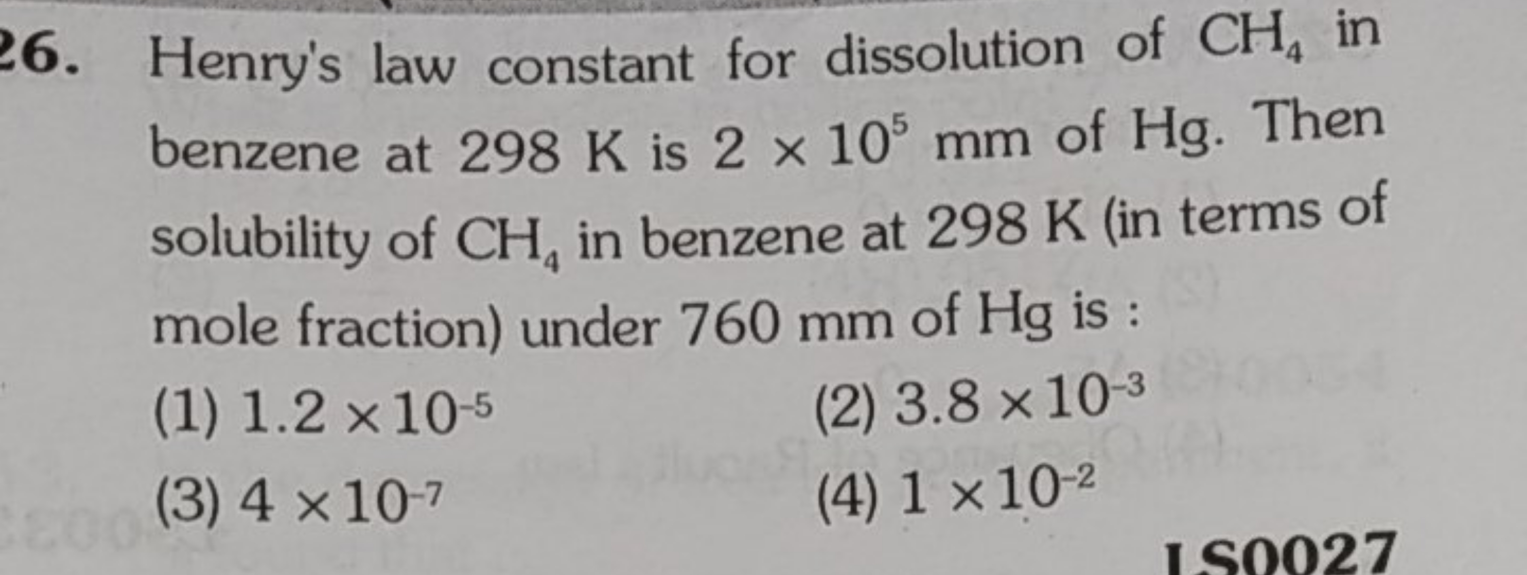 Henry's law constant for dissolution of CH4​ in benzene at 298 K is 2×