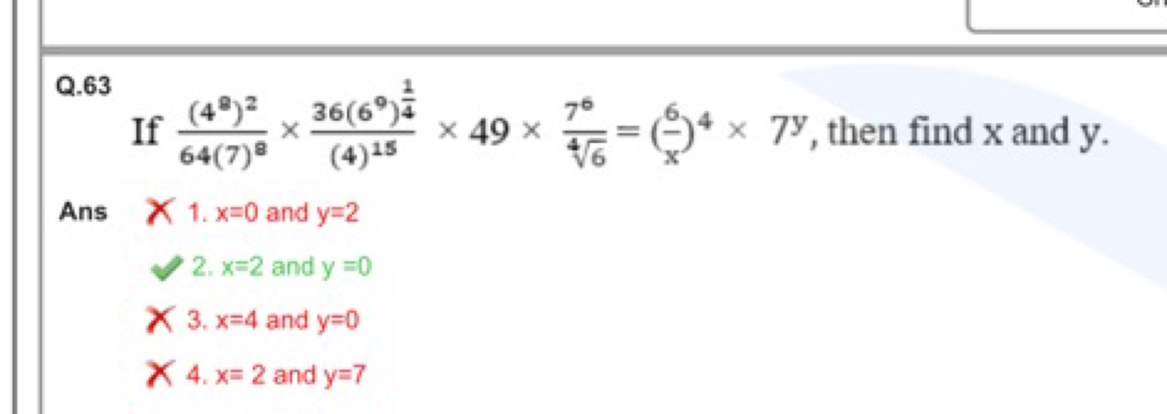 63 If 64(7)8(42)2​×(4)1536(69)41​​×49×46​76​=(x6​)4×7y, then find x an