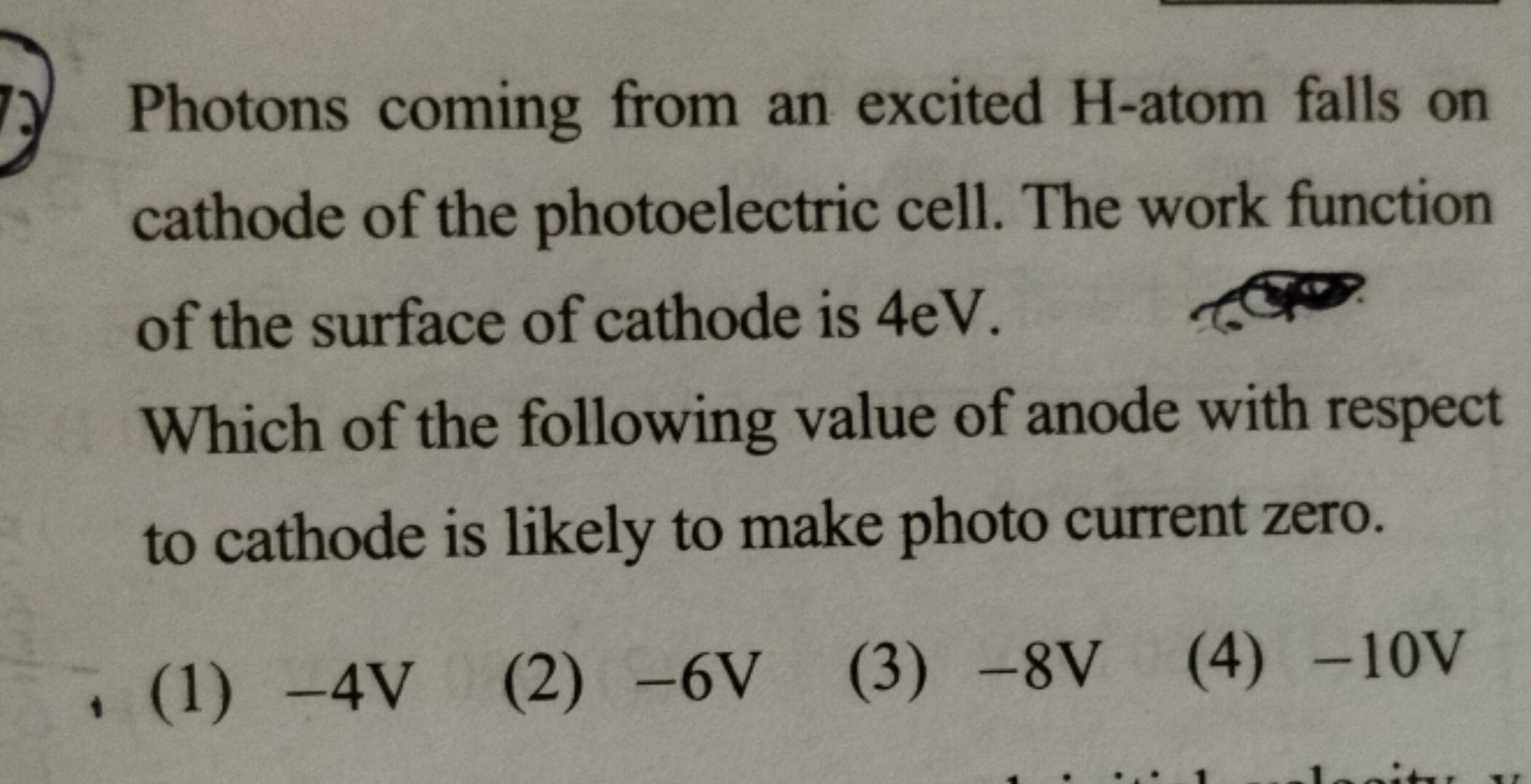 Photons coming from an excited H-atom falls on cathode of the photoele