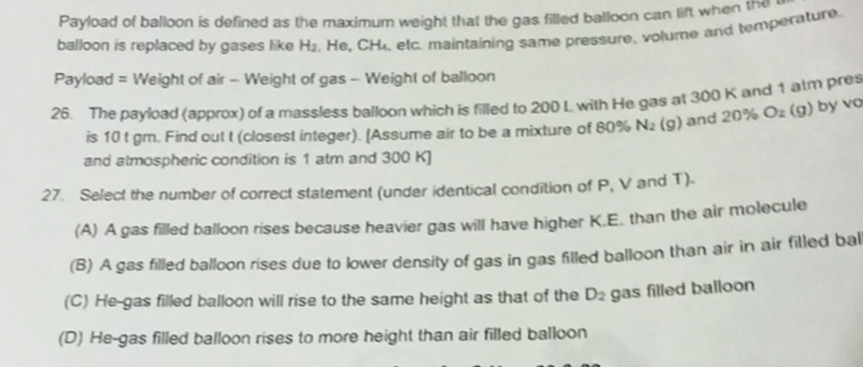 Payload of balloon is defined as the maximum weight that the gas fille