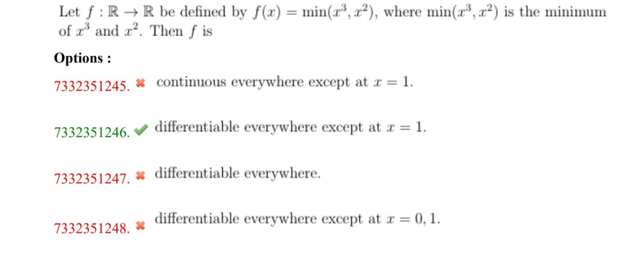 Let f:R→R be defined by f(x)=min(x3,x2), where min(x3,x2) is the minim