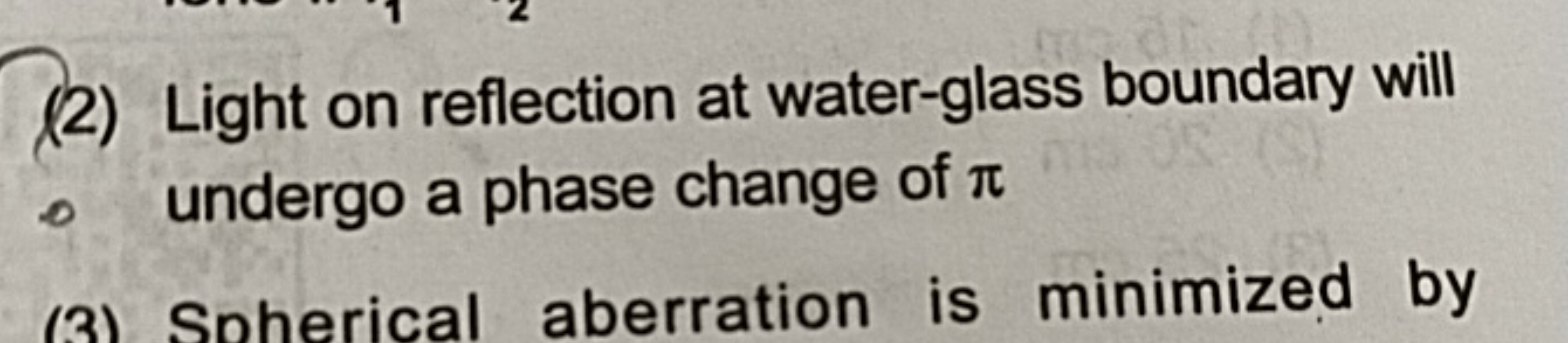 (2) Light on reflection at water-glass boundary will undergo a phase c