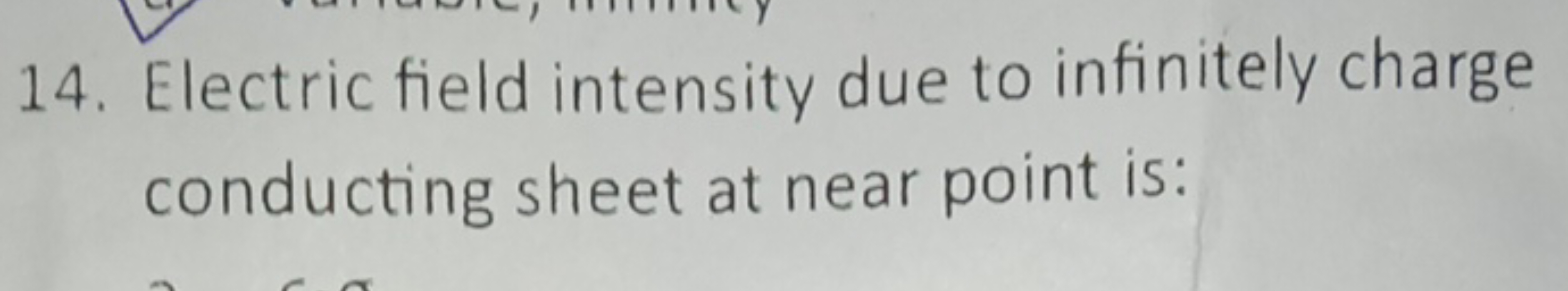 14. Electric field intensity due to infinitely charge conducting sheet