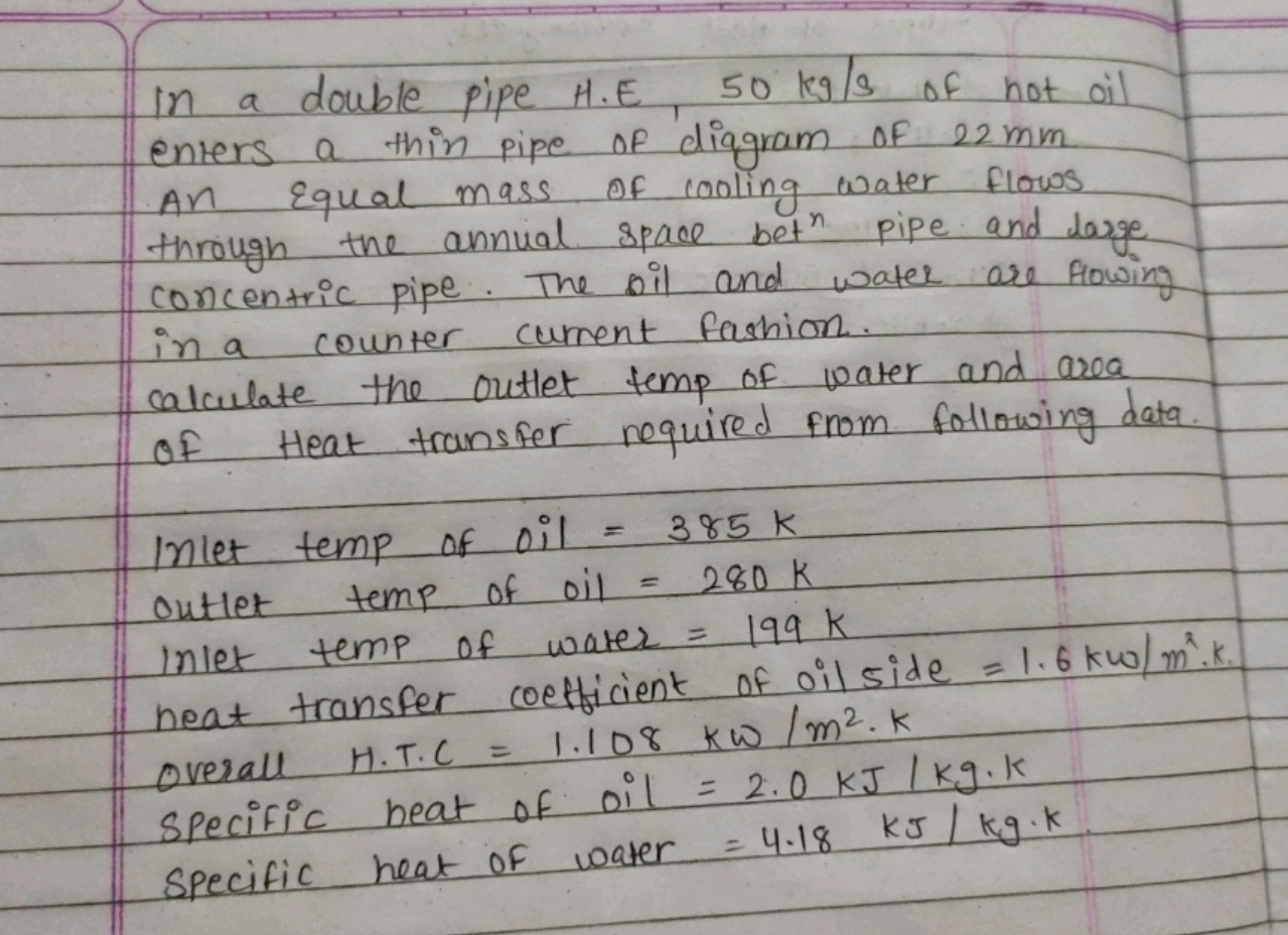 in a double pipe H.E, 50 kg/s of not oil enters a thin pipe of diagram