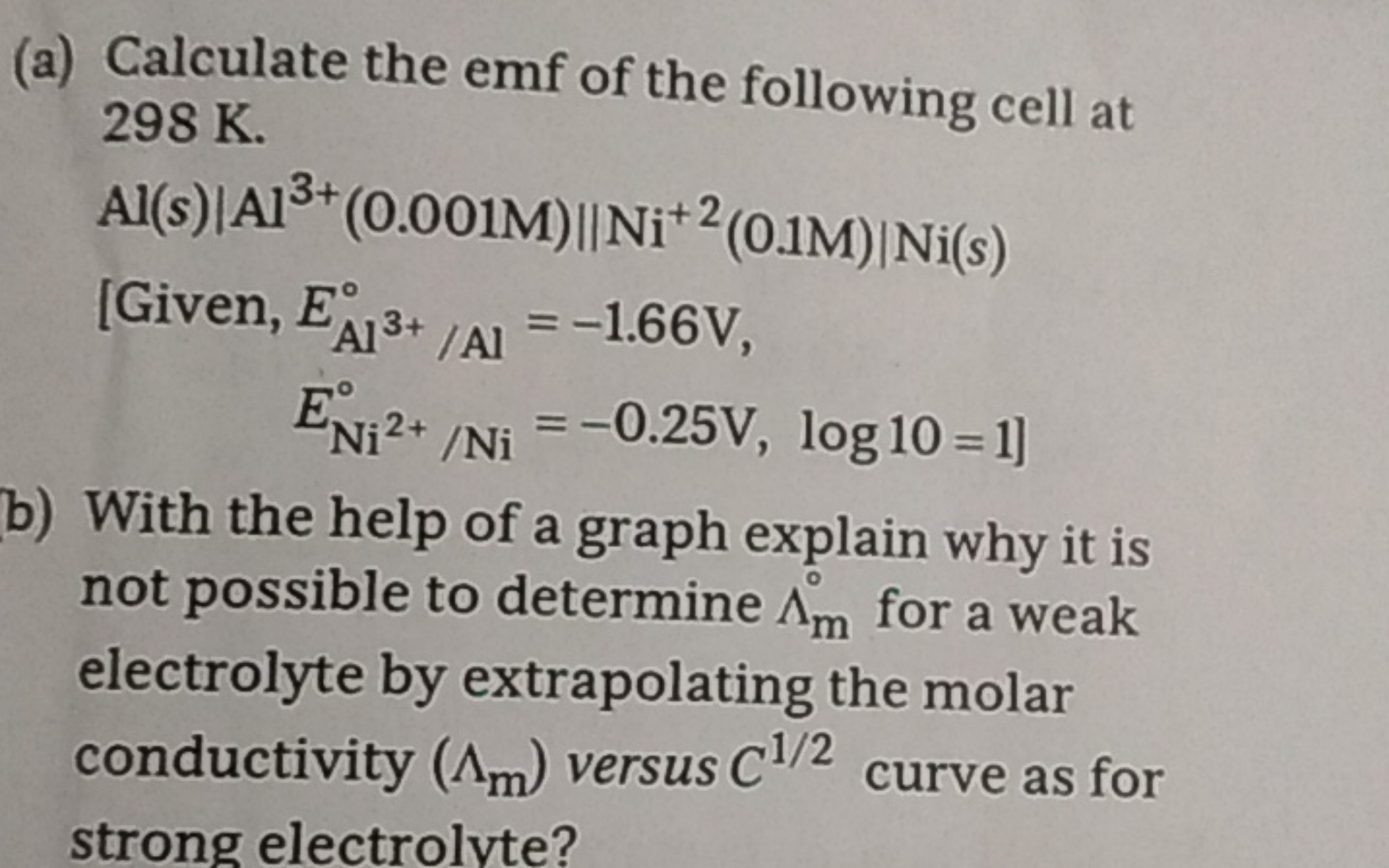 (a) Calculate the emf of the following cell at 298 K.
\[
\begin{array}