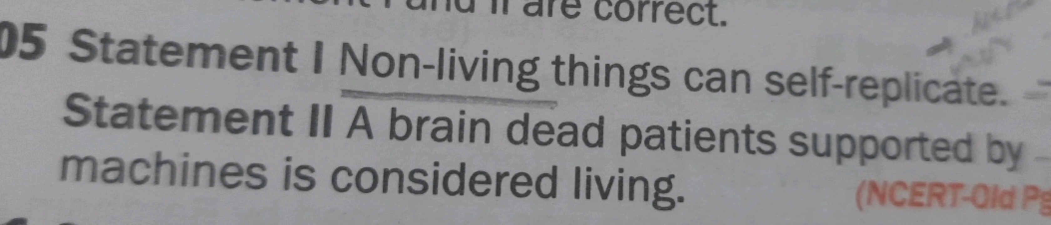 05 Statement I Non-living things can self-replicate. Statement II A br