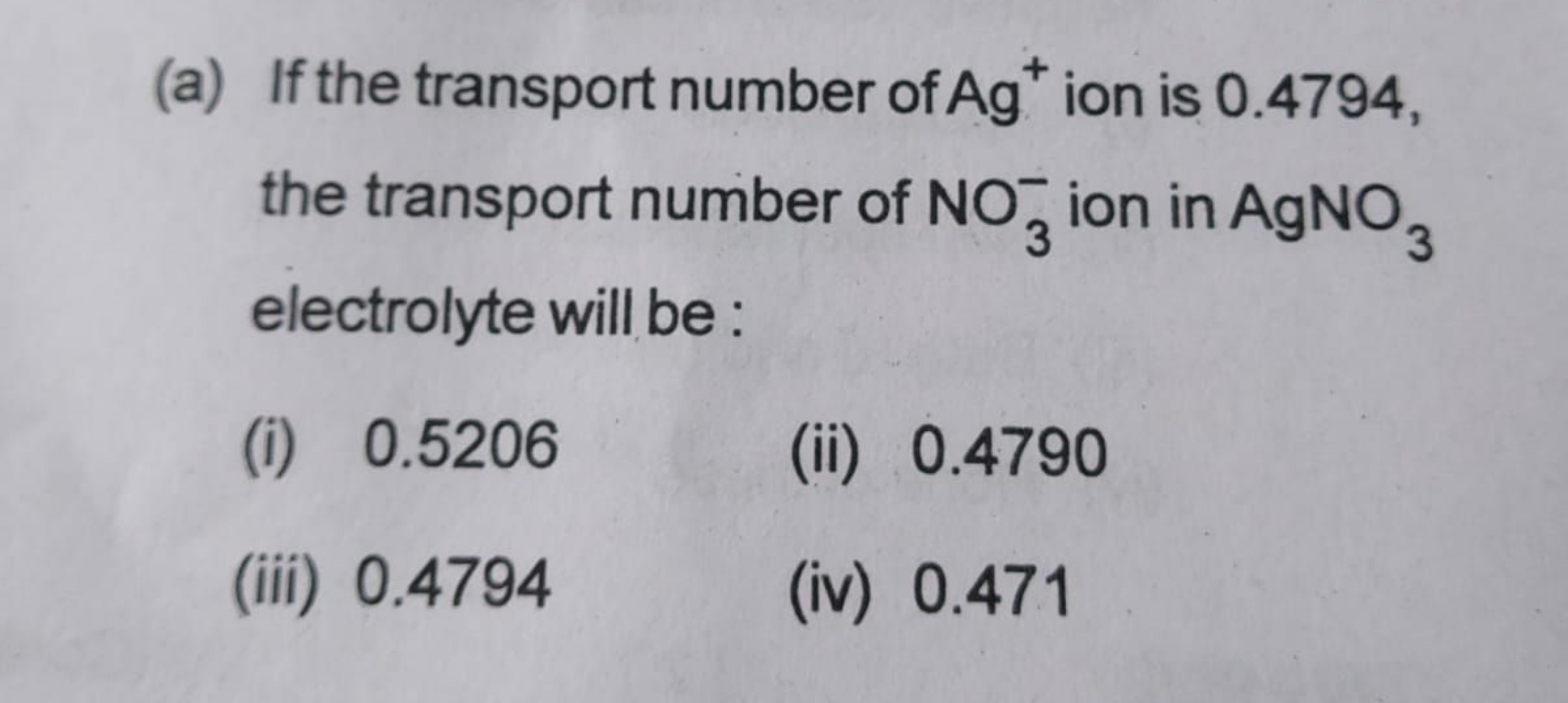  If the transport number of Ag+ion is 0.4794 , the transport number of