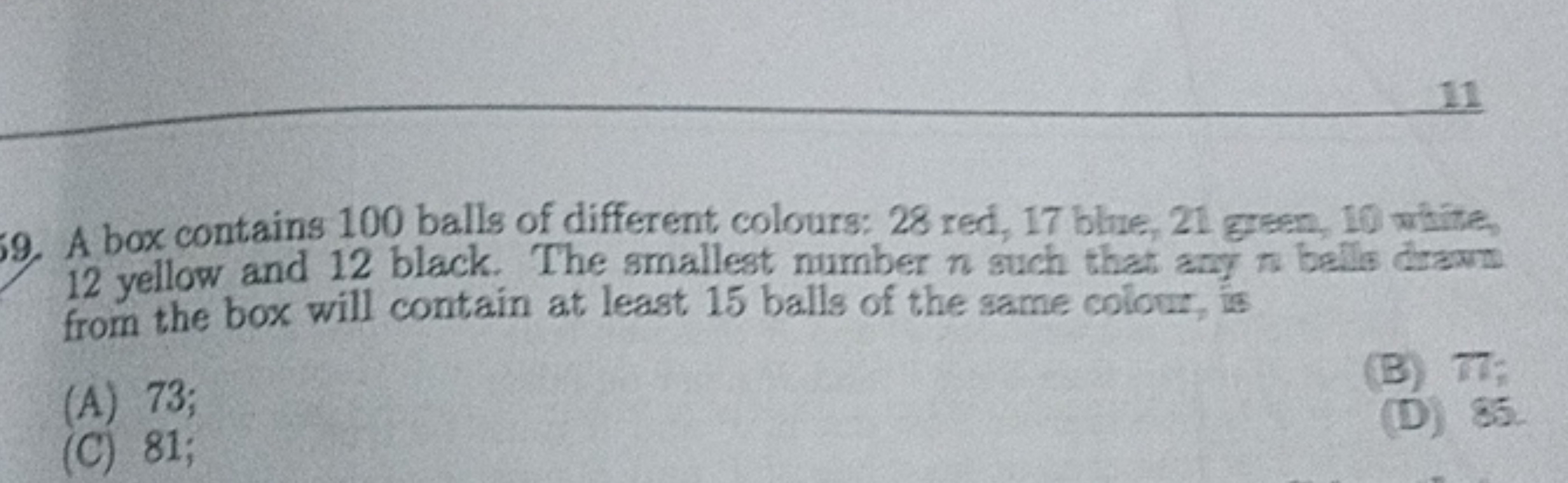 11
69. A box contains 100 balls of different colours: 28 red, 17 blue,