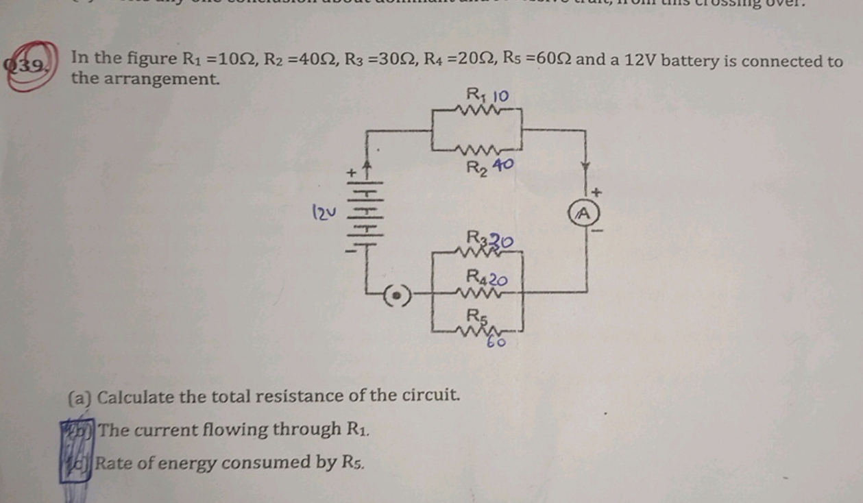 39. In the figure R1​=10Ω,R2​=40Ω,R3​=30Ω,R4​=20Ω,R5​=60Ω and a 12 V b