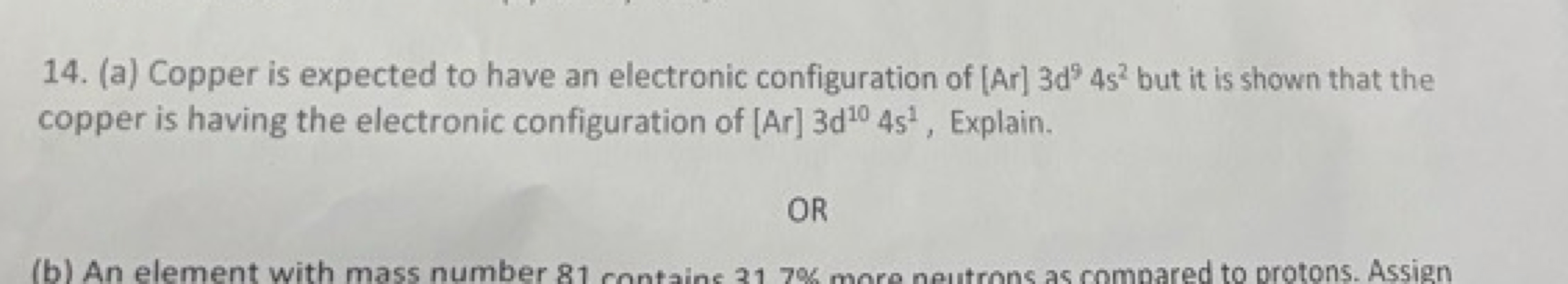 14. (a) Copper is expected to have an electronic configuration of [Ar]